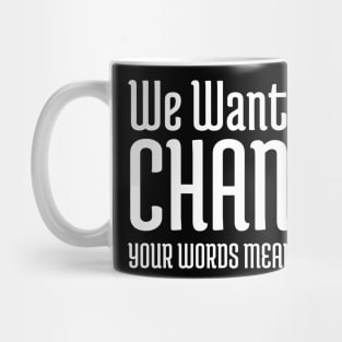 We want real change, Black Lives Matter, Black History, Civil Rights Mug